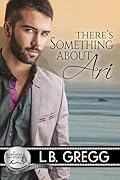 There's Something About Ari (Bluewater Bay, #2)