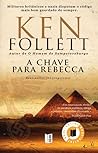 A Chave para Rebecca by Ken Follett