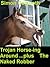 Trojan Horse-ing Around ...plus The Naked Robber by Simon Gatkuoth