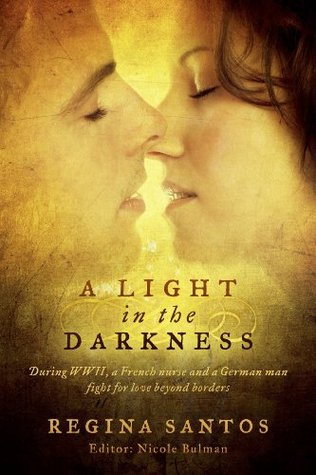 A Light in the Darkness: During WWII, a French Nurse and a German man Fight for Love Beyond Borders