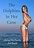 The Dolphin's in Her Cove