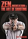 Zen, Meditation & the Art of Shooting: Performance Edge - Sports Edition