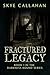 Fractured Legacy