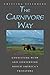 The Carnivore Way: Coexisting with and Conserving North America's Predators