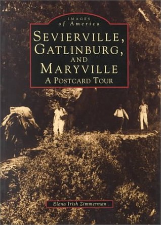 Sevierville, Gatlinburg and Maryville: A Postcard Tour