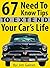 67 Need To Know Tips To Extend Your Car's Life