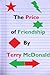 The Price of Friendship