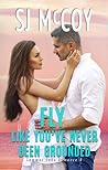 Fly like You've Never Been Grounded by S.J. McCoy