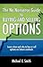 The No Nonsense Guide to Buying and Selling Options: Learn when and why to buy or sell options on futures contracts.