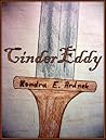 CinderEddy by Kendra E. Ardnek