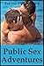 Public Sex Adventures: Five Sex In Public Erotica Stories