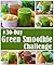 The 30-Day Green Smoothie C...