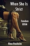 When She Is Strict (Femdom, Domination, Discipline, Bondage) When She Is Strict (Femdom, Domination, Discipline, Bondage)