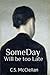 Someday Will Be Too Late