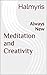 Meditation and Creativity: Always New