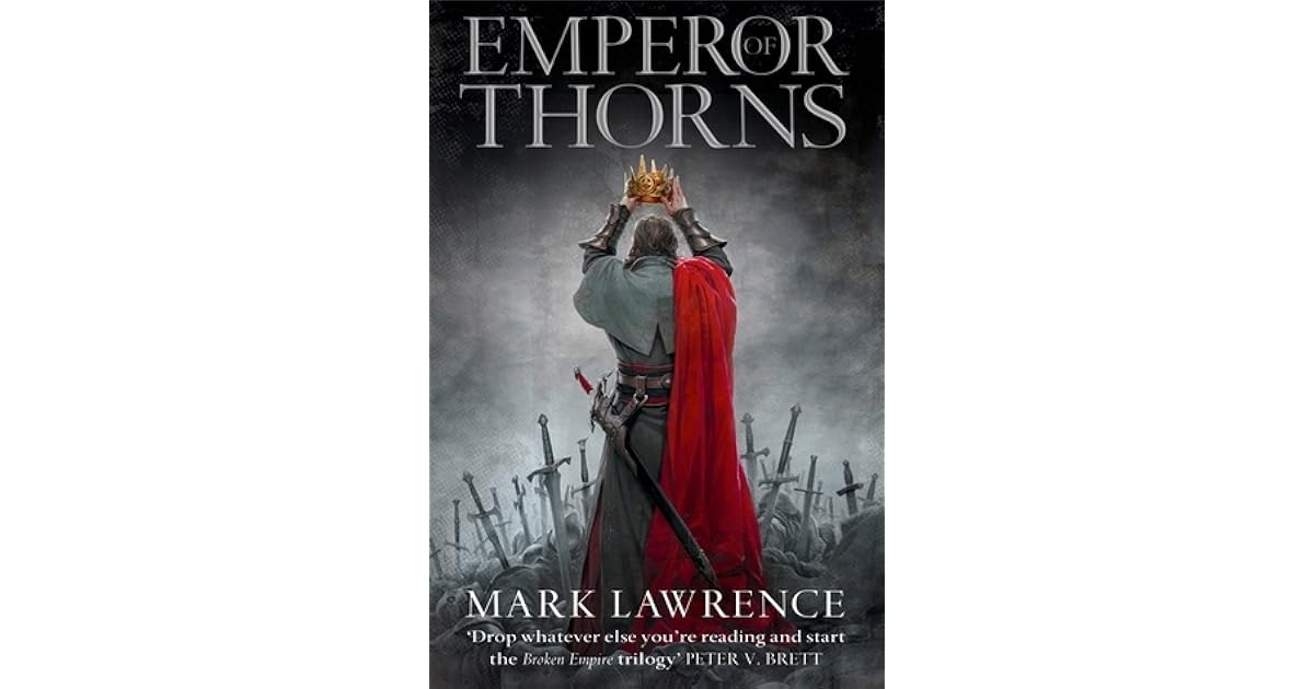 Emperor of Thorns (The Broken Empire, #3) by Mark Lawrence