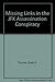 Missing Links in the JFK Assassination Conspiracy