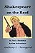 Shakespeare on the Roof by Anthony E. Thorogood Shakespeare on the Roof by Anthony E. Thorogood