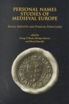 Personal Names Studies of Medieval Europe: Social Identity and Familial Structures (Studies in Medieval Culture)
