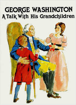 George Washington: A Talk With His Grandchildren