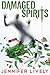 Damaged Spirits