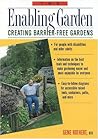 The Enabling Garden: Creating Barrier-Free Gardens