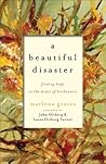 A Beautiful Disaster by Marlena Graves