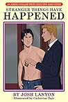 Stranger Things Have Happened by Josh Lanyon
