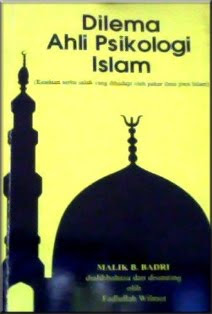 Dilema Ahli Psikologi Islam: Keadaan Serba Salah Yang Dihadapi Oleh Pakar Ilmu Jiwa-Jiwa Islam