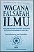 Wacana Falsafah Ilmu by Abdul Rahman Abdullah