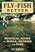 Fly-Fish Better: Practical Advice on Tackle, Methods, and Flies