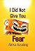 I Did Not Give You Fear: De...