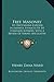 Free Masonry: Its Pretensions Exposed In Faithful Extracts Of Its Standard Authors, With A Review Of Town's Speculative Masonry (1828)