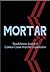 Mortar: Revolutionary Journ...