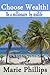 Choose Wealth! Be a Millionaire by Midlife by Marie  Phillips