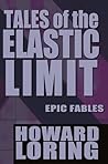 Tales of the Elastic Limit (Epic Fables)