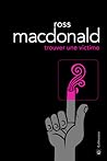Trouver une victime by Ross Macdonald