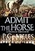 Admit The Horse