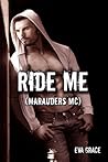 Ride Me (Marauders MC)
