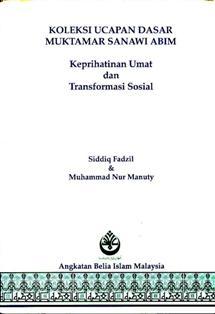 Keprihatinan Umat Dan Tranformasi Sosial: Koleksi Ucapan Dasar Muktamar Sanawi ABIM (1989-1997)