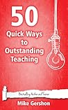 50 Quick Ways to Outstanding Teaching by Mike Gershon