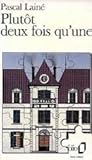 PLUTOT DEUX FOIS QU'UNE (FOLIO)
