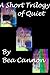 A Short Trilogy of Quiet (Cady and Sam)