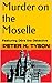 Murder on the Moselle: Second Revised Edition (Dora the Detective Trilogy Book 2)
