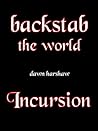 Backstab The World: Incursion