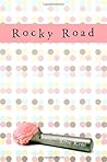 Rocky Road by Rose Kent