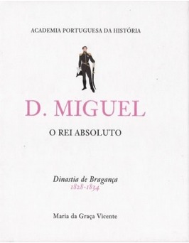 D. Miguel: o rei absoluto (1828-1834)