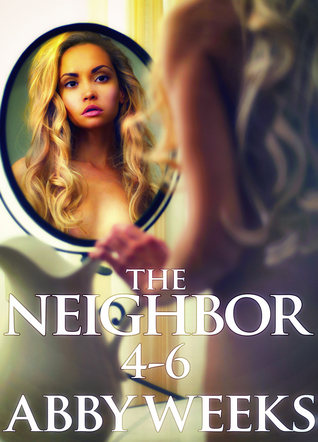 The Neighbor 4-6 [Box Set]: Lust in the Suburbs (The Neighbor-Box Set Book 2)