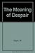 The Meaning of Despair: Psychoanalytic Contributions to the Understanding of Depression