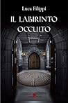 Il labirinto occulto by Luca Filippi